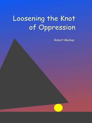 cover image of Loosening the Knot of Oppression